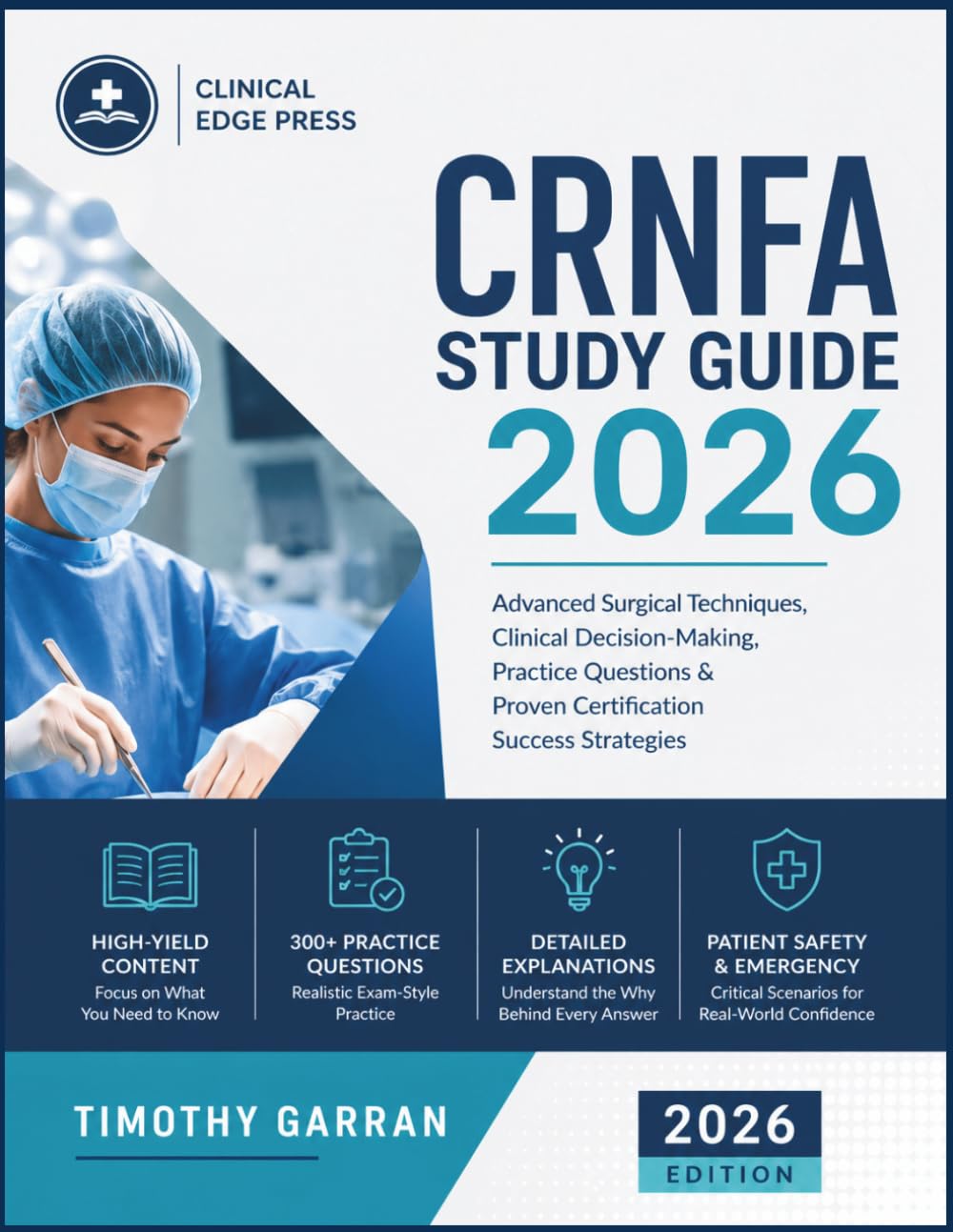 CRNFA STUDY GUIDE 2026: Advanced Surgical Techniques, Clinical Decision-Making, Practice Questions & Proven Certification Success Strategies