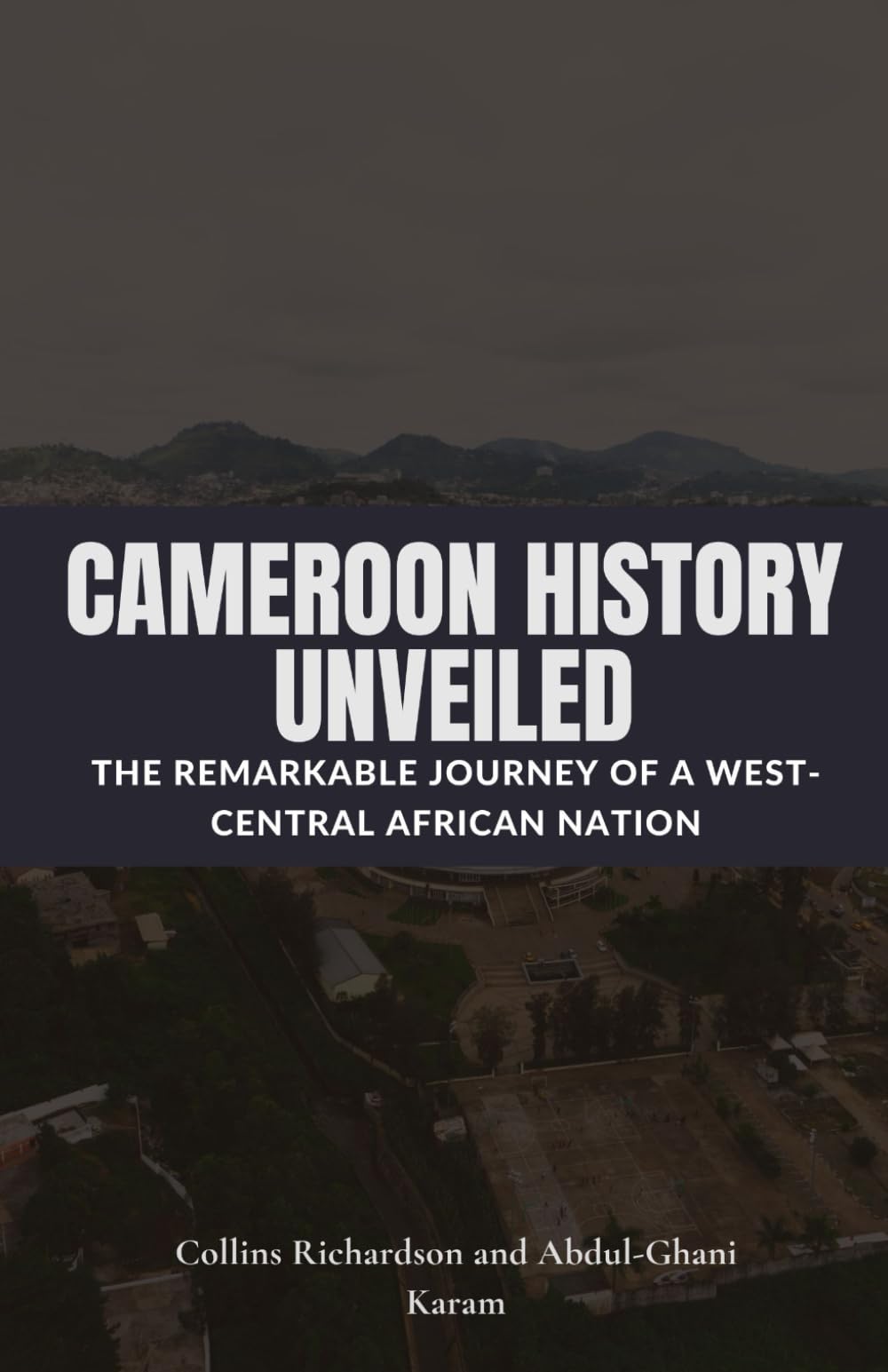 Cameroon History Unveiled: The Remarkable Journey of a West-Central African Nation