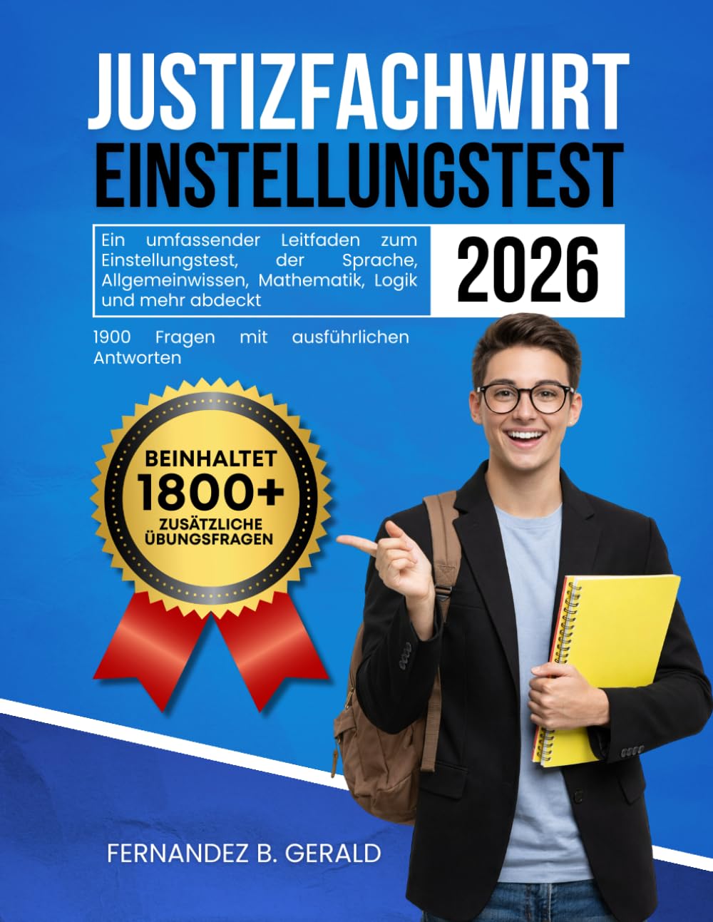 Justizfachwirt Einstellungstest 2026: Ein umfassender Leitfaden zum Rekrutierungstest, der Sprache, Allgemeinwissen, Mathematik, Logik und mehr abdeckt, 1900 Fragen mit ausführlichen Antworten