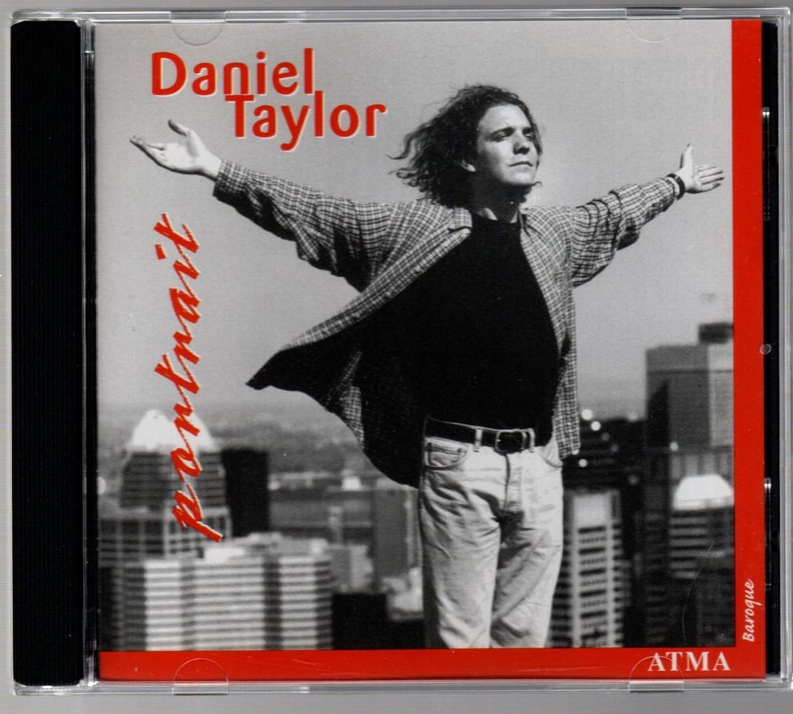 Portrait [Audio CD] Daniel Taylor; Hélène Plouffe; Susan Napper; H l ne Plouffe; Bruce Haynes; Suzie LeBlanc; Sylvain Bergeron; Scott Metcalfe; Pierre Cartier; Rejean Poirier; Andreas Martin; Christine Moran; Oliver Brault; Christmas Traditional; Johann Sebastian Bach; John Blow; John Dowland and Henry Purcell