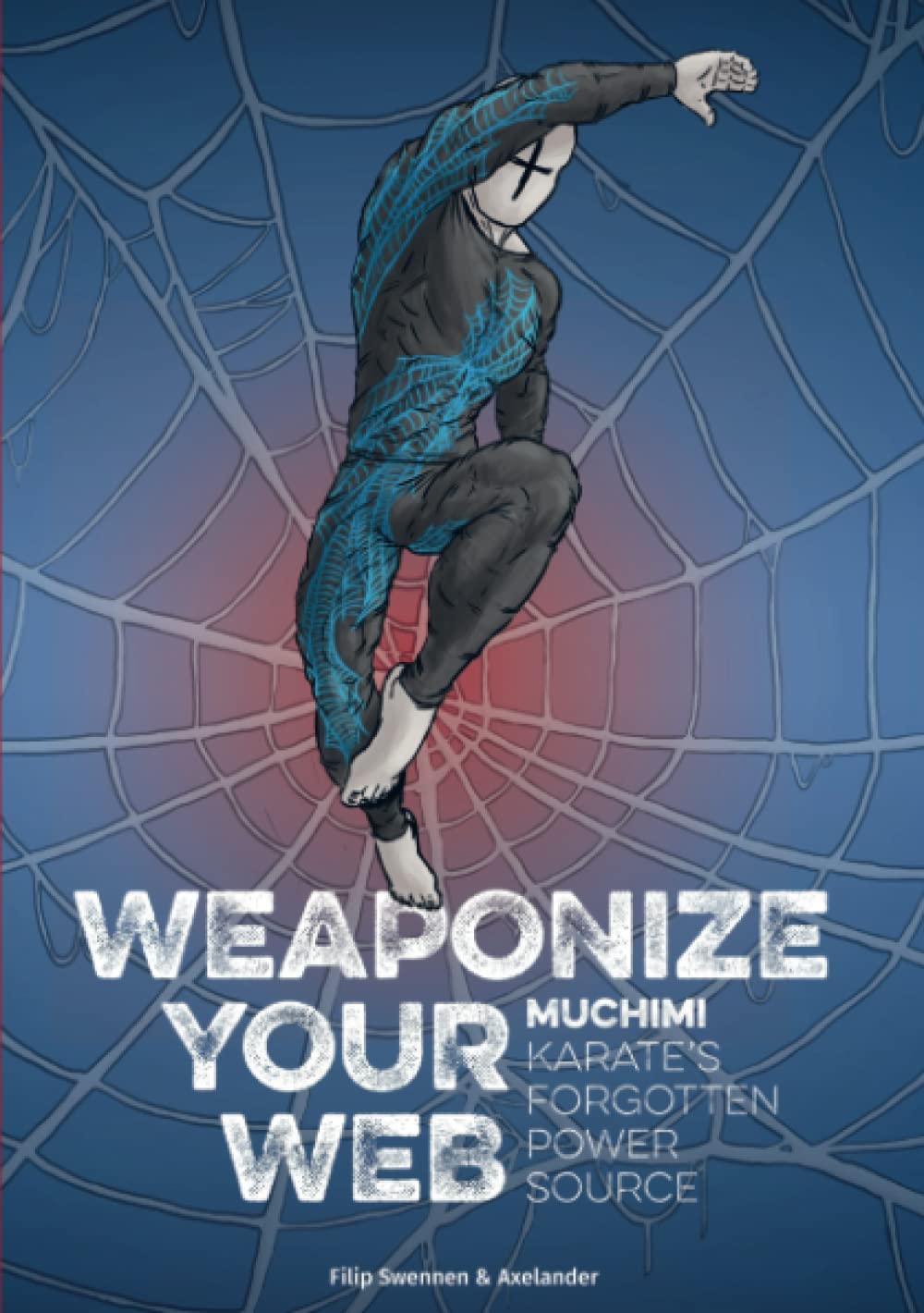 Weaponize your web: Muchimi: Karate’s forgotten power source (Dutch Edition)