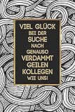 geschenk abschied grundschule  Viel Glück Bei Der Suche Nach Genauso Verdammt Geilen Kollegen Wie Uns! Notizbuch: 120 Seiten I Liniert I Abschiedsgeschenk für Kollegen zum Abschied I Lustiges Jobwechsel Geschenk