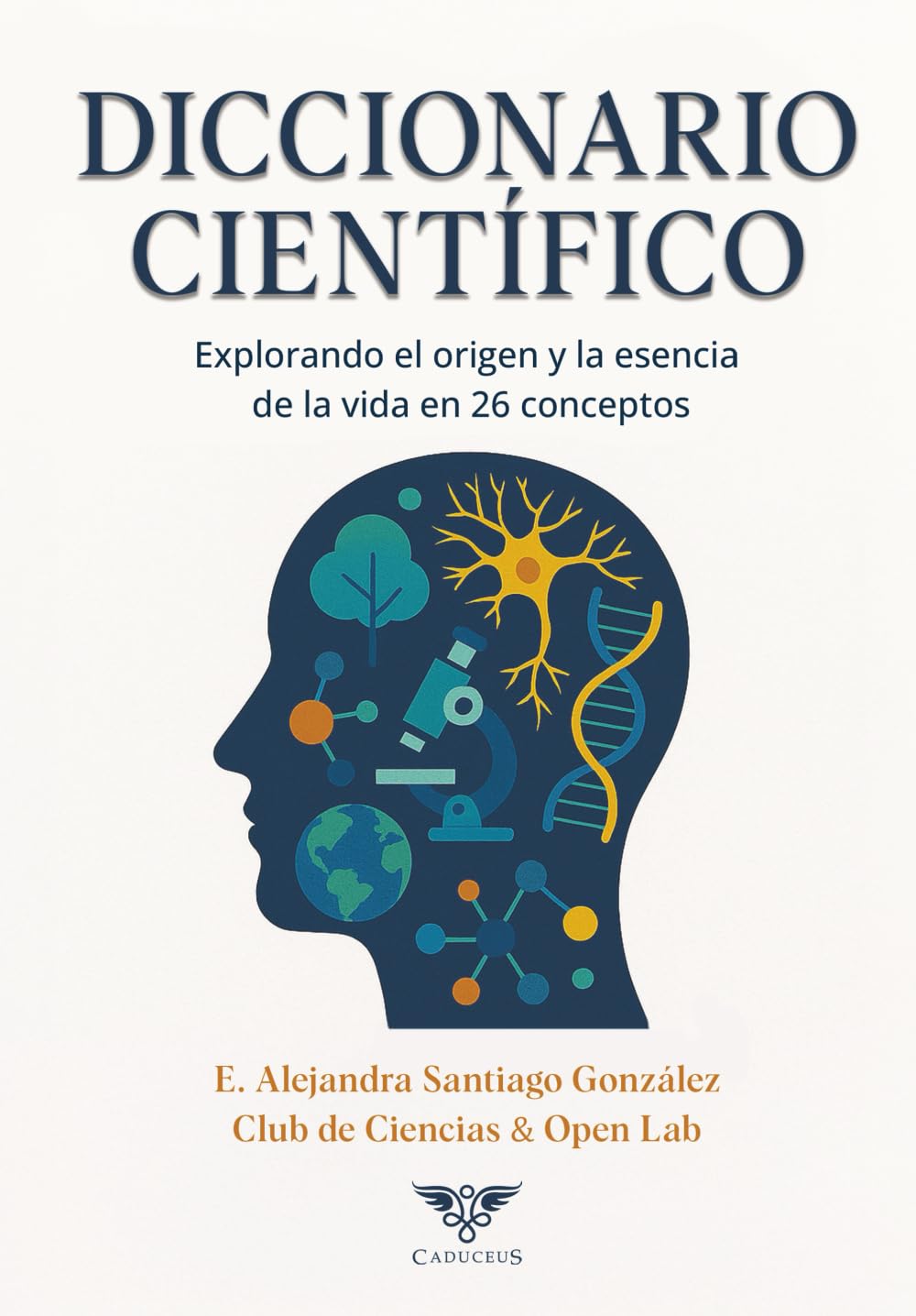 Diccionario científico: Explorando el origen y la esencia de la vida en 26 conceptos