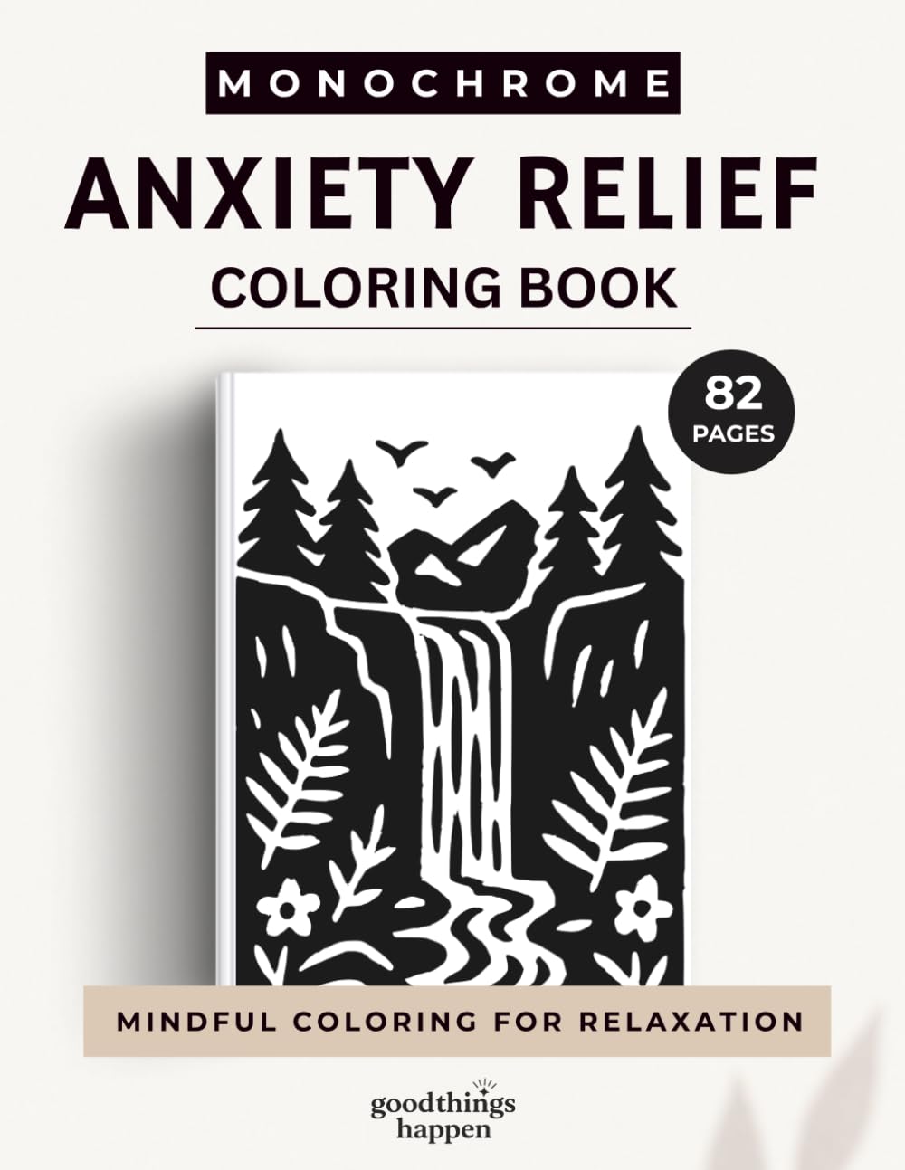 Monochrome Anxiety Relief Coloring Book: A One Color Coloring Book for Teens and Adults – Relaxing Monochrome Designs for Stress Relief and Mindful Creativity (Monochrome Coloring Collection)