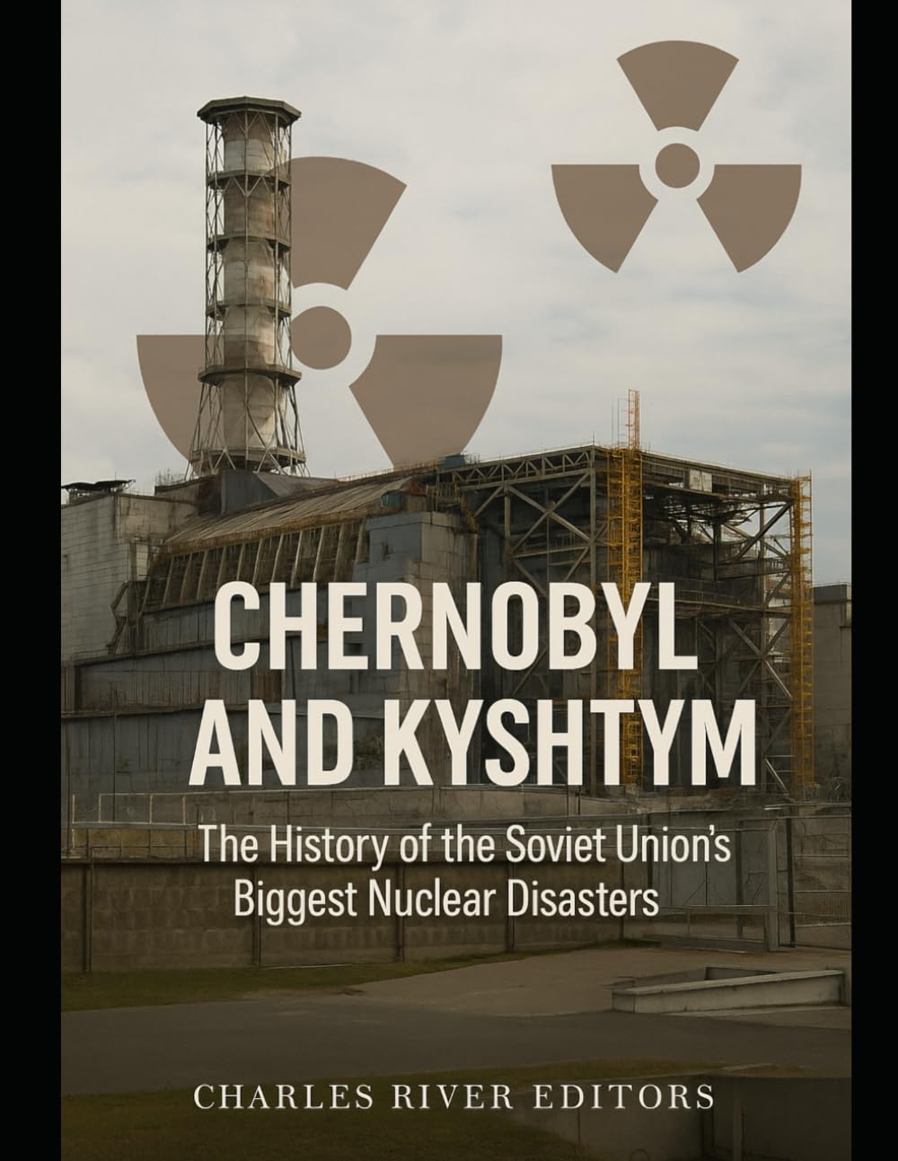 Chernobyl and Kyshtym: The History of the Soviet Union’s Biggest Nuclear Disasters