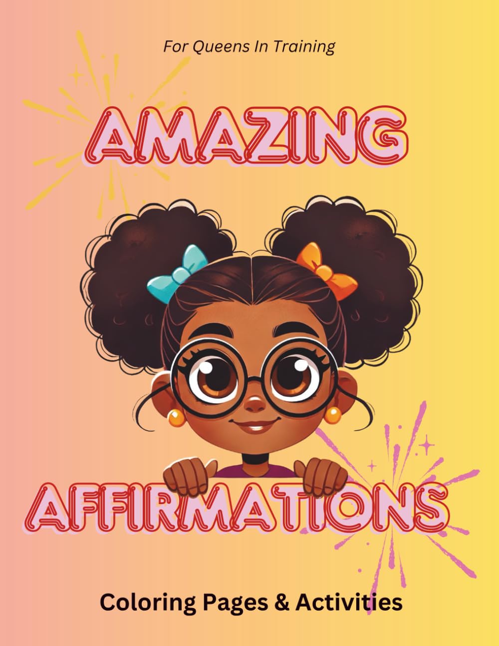 Amazing Affirmations: For Queens in Training