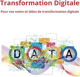 Transformation Digitale: Pour vos notes et idées de Transformation Digitale
