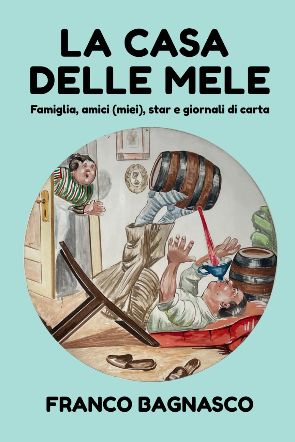 LA CASA DELLE MELE: Famiglia, amici (miei), star e giornali di carta