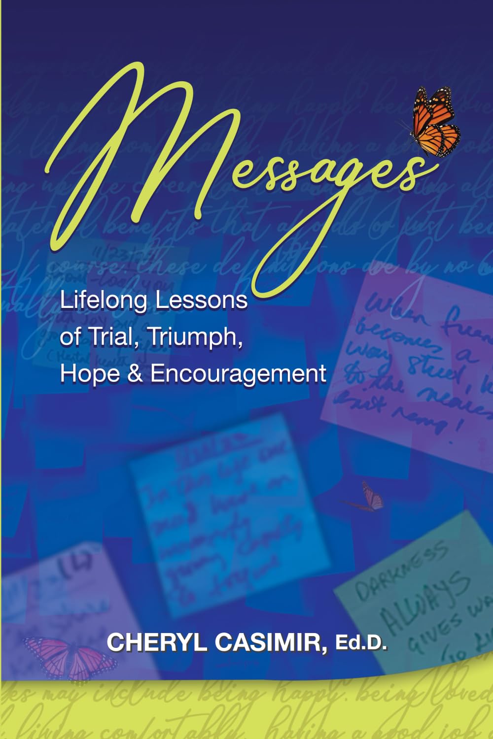Messages: Lifelong Lessons of Trial, Triumph, Hope & Encouragement