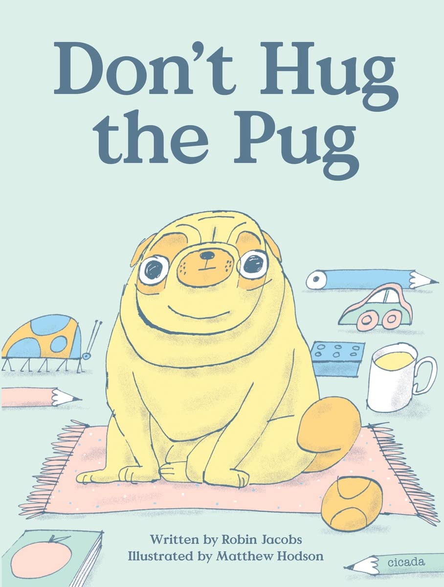 Don't Hug The Pug