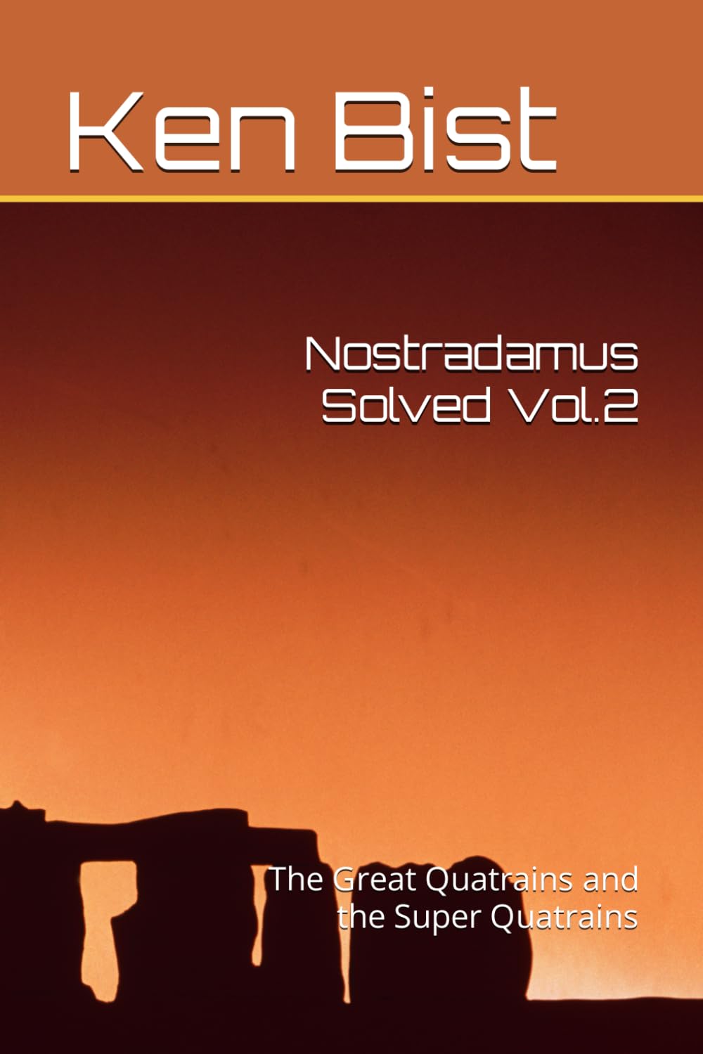 Nostradamus Solved Vol.2: The Great Quatrains and the Super Quatrains (Nostradamus and the Great Quatrains)