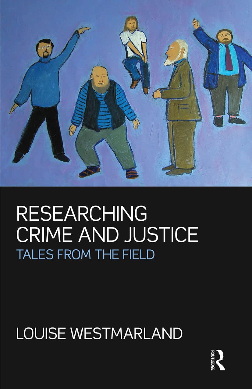 Researching Crime and Justice by Louise Westmarland - 9781843923169
