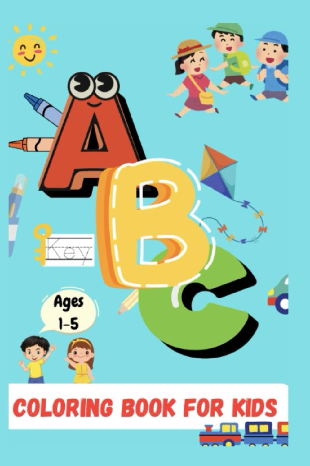 ABC Coloring Book for Kids: A to Z Easy And Fun Coloring Pages and Alphabet Tracing For Kids, Preschool and Kindergarten