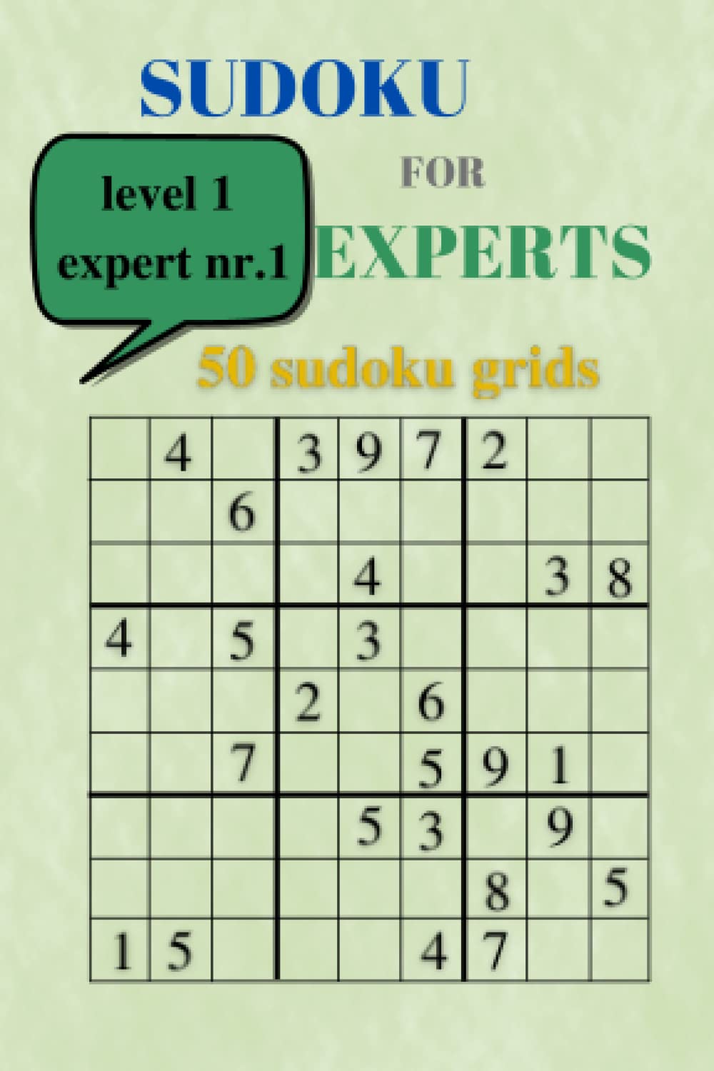 SUDOKU FOR EXPERTS: 50 sudoku girds. Expert level. A pocket sudoku book.
