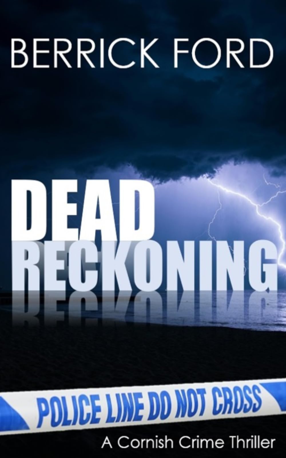 Dead Reckoning: A Cornish Crime Thriller: 3 (Cornish Crime - Rego & Poldhu)