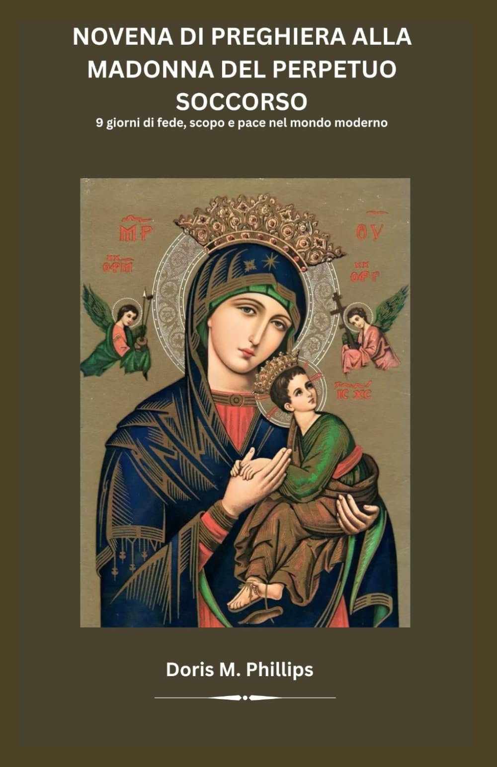 Novena di preghiera alla Madonna del Perpetuo Soccorso: 9 giorni di fede, scopo e pace nel mondo moderno
