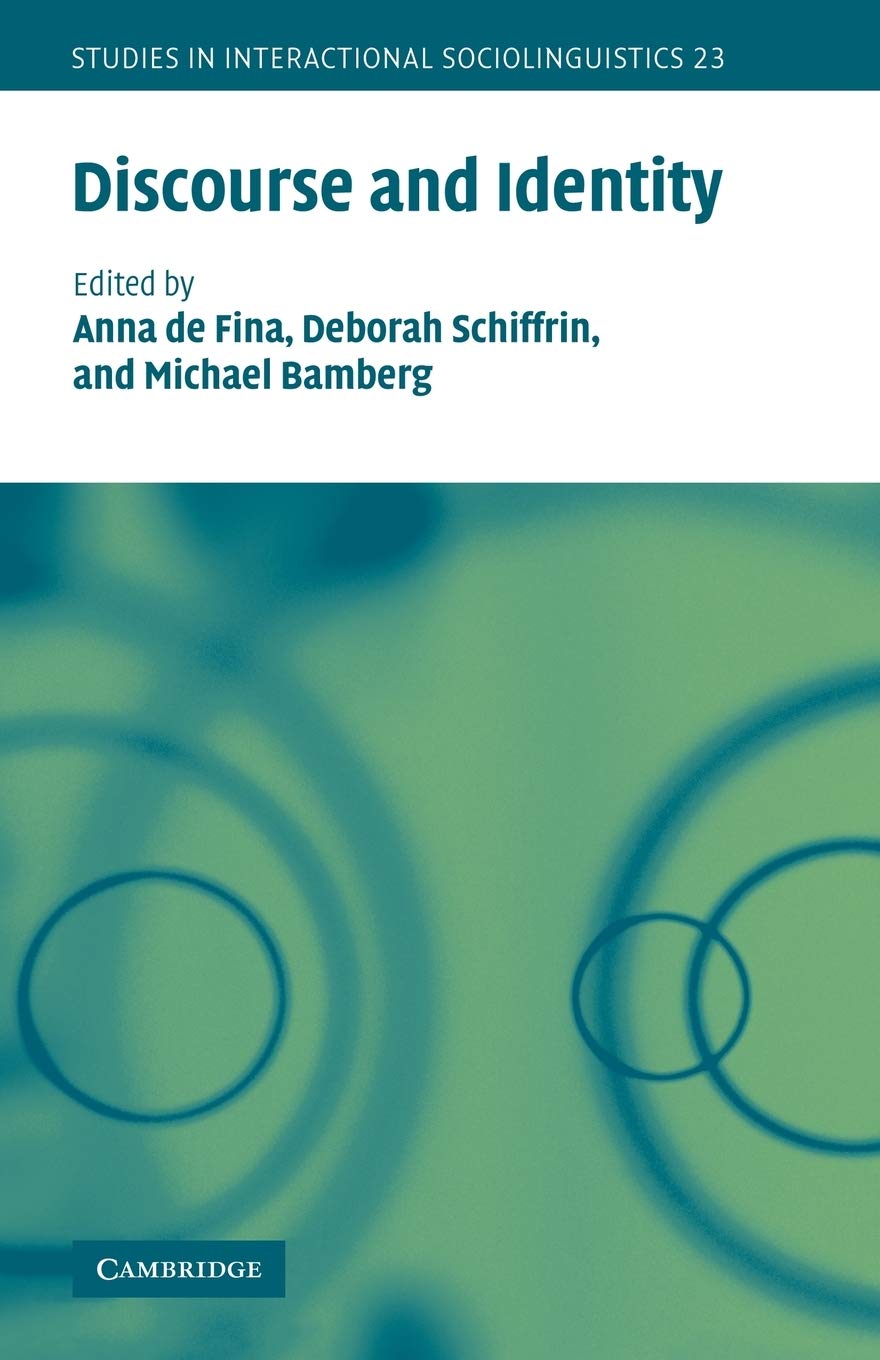 Discourse and Identity: 23 (Studies in Interactional Sociolinguistics, Series Number 23)