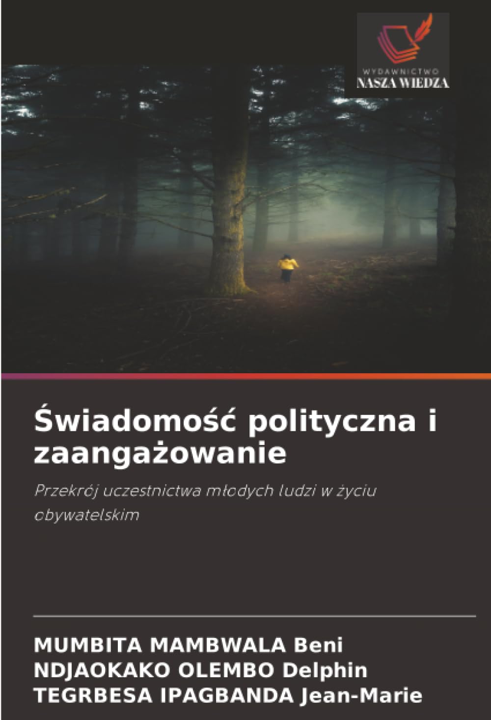 Świadomośc polityczna i zaangażowanie: Przekrój uczestnictwa m¿odych ludzi w ¿yciu obywatelskim