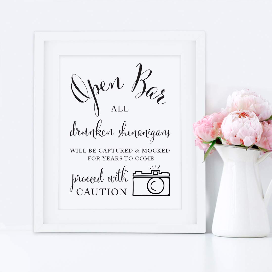 Amazon.com: Andaz Press Wedding Party Signs, Formal Black and White Print,  8.5x11-inch, Open Bar All Drunken Shenanigans Will be Captured and Mocked  for Years to Come Proceed with Caution Sign, 1-Pack :