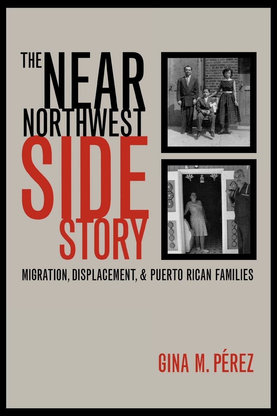 The Near Northwest Side Story: Migration, Displacement, and Puerto Rican Families