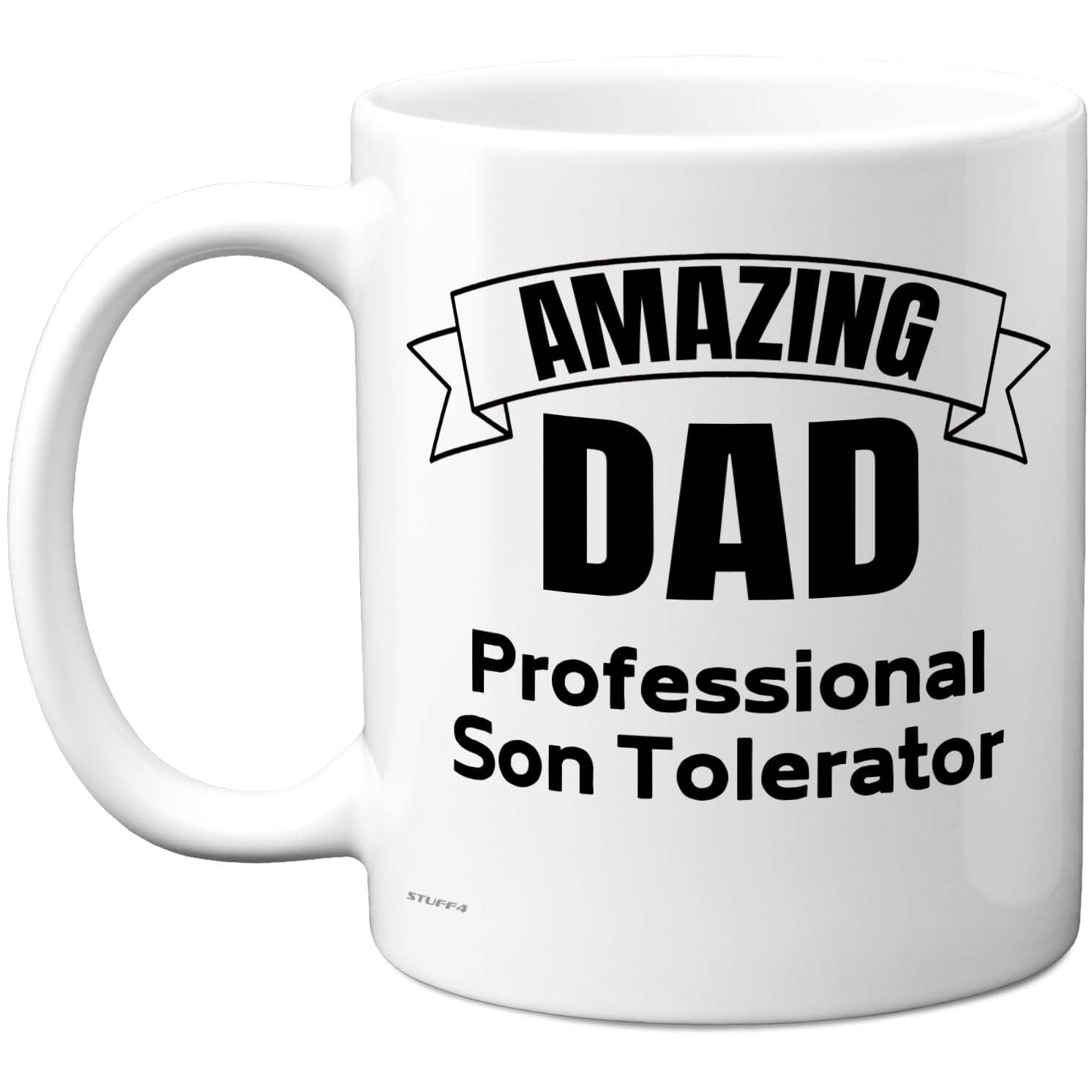 Stuff4 Funny Dad Mug - Amazing Dad Professional Son Tolerator Design - Humorous Gift for Father's Day - 11oz Ceramic Gloss Mug