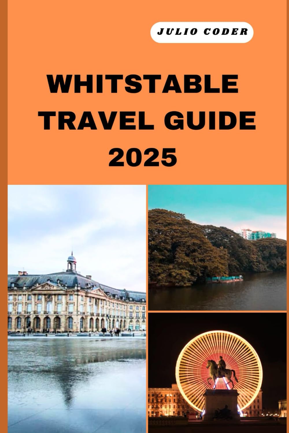 WHITSTABLE TRAVEL GUIDE 2025: Must-See Sights, Cozy Stays, and Insider Tips for an Unforgettable Escape (DREAM DESTINATIONS)