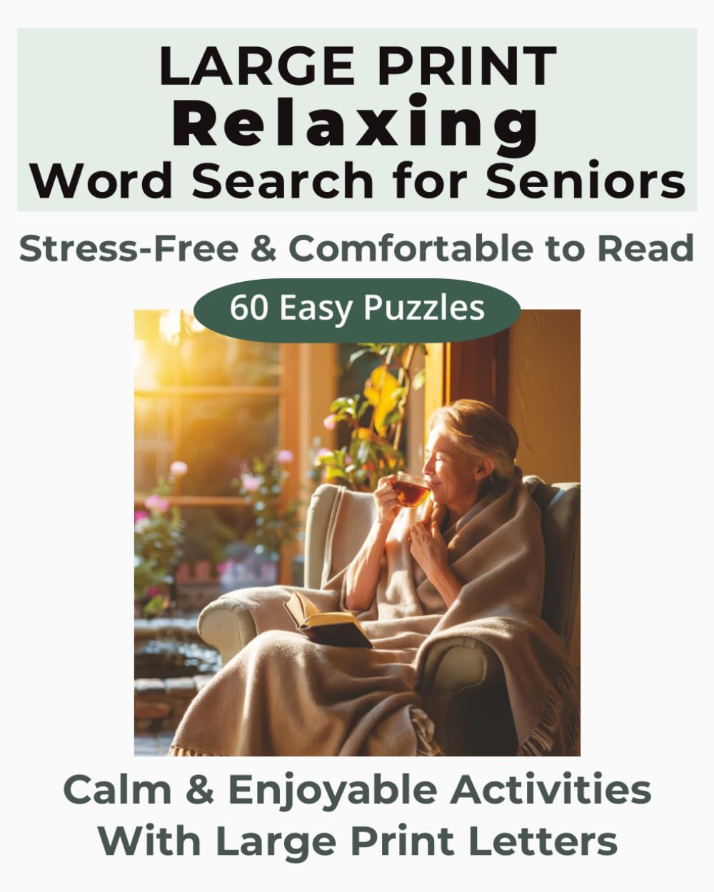 Large Print Relaxing Word Search for Seniors: Stress-Free and Comfortable Puzzles with Simple Words – 60 Easy Large Print Activities