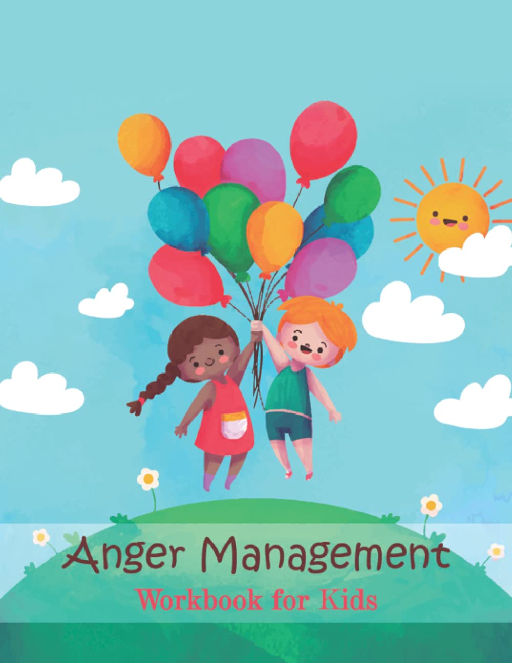 Anger Management Workbook for Kids: 78 pages to Help Kids Stay Calm and Make Better Choices When They Feel Mad