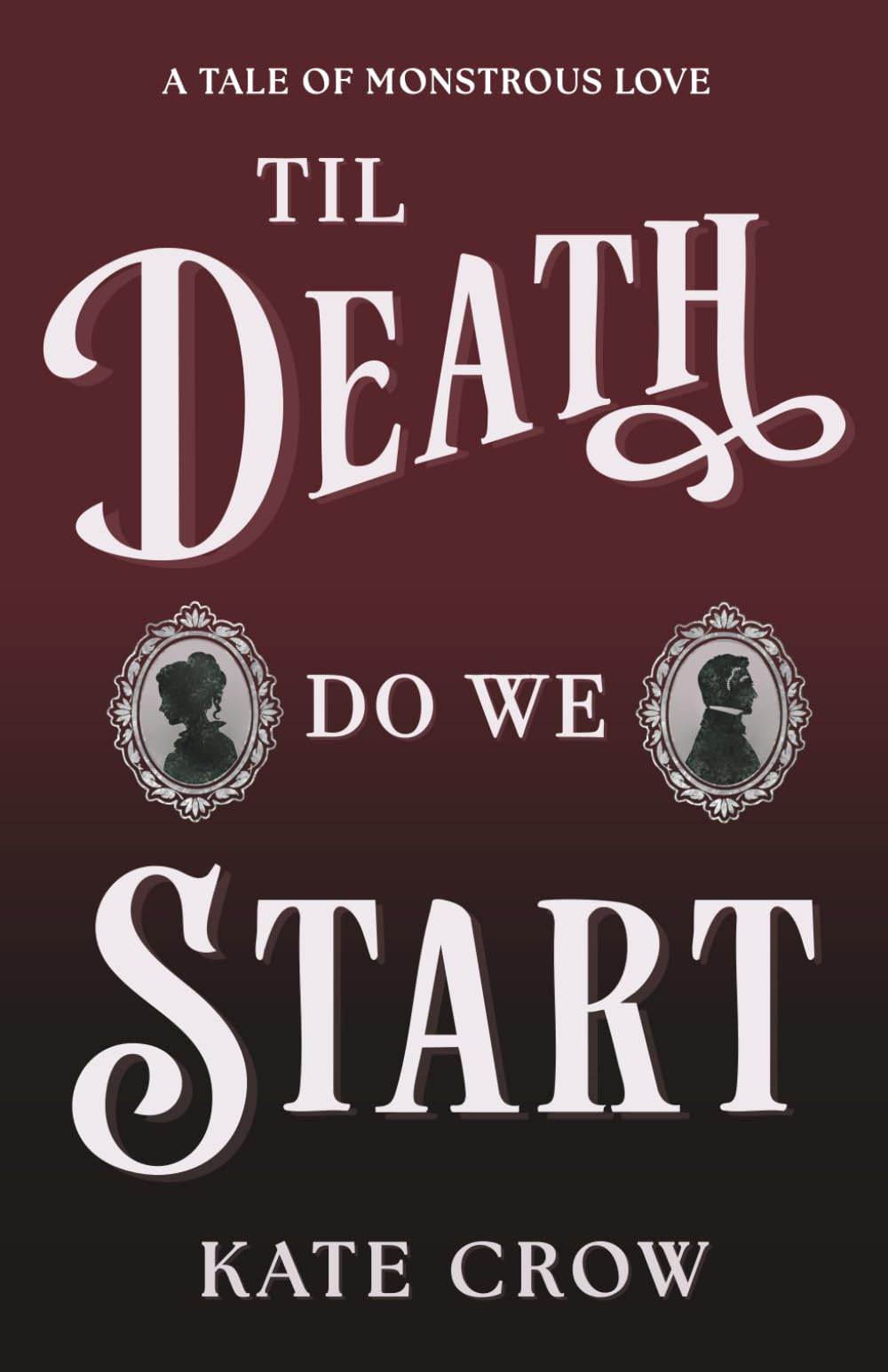 Til Death Do We Start: 1 (Tales of Monstrous Love)