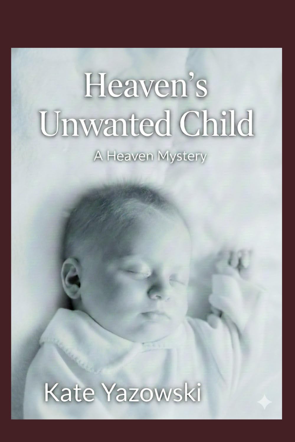 Heaven's Unwanted Child: A Heaven Mystery (Heaven Murder Mysteries)