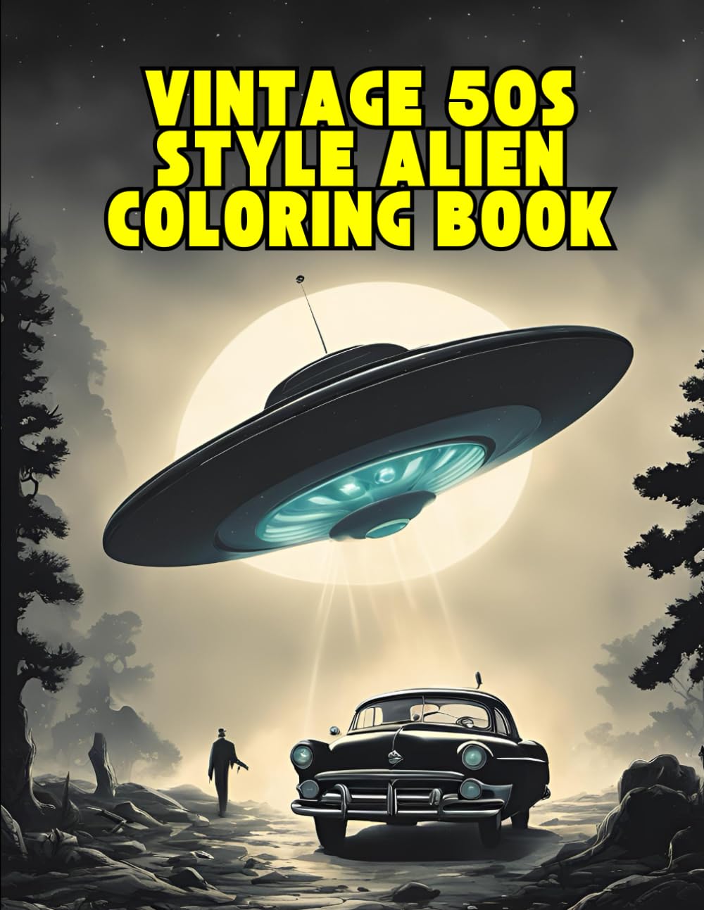 Vintage 50s Style Alien Coloring Book: Retro Sci-Fi Extraterrestrials, Creepy Space Creatures, and UFOs