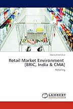 Retail Market Environment [BRIC, India & CMA]: Retailing