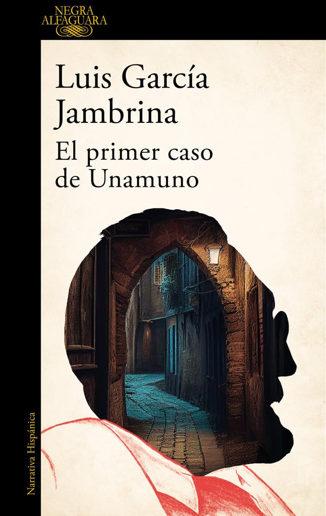 El Primer Caso de Unamuno / Unamuno's First Case (Alfaguara Negra)