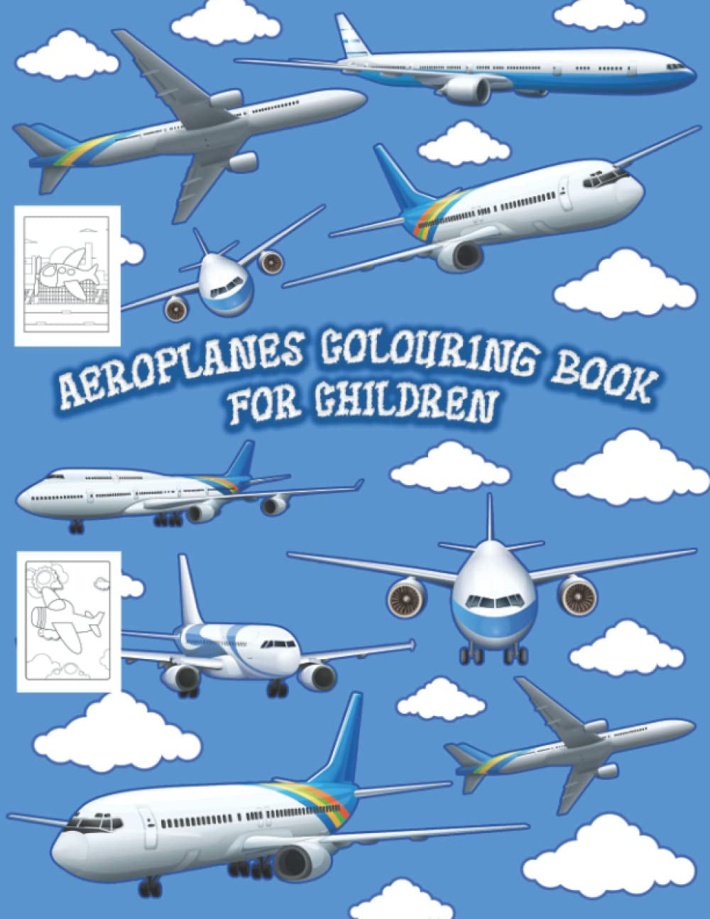 Aeroplane Colouring Book For Children: Easy Planes Colouring Book For Kids/ 50 Aeroplanes Cartoons To Colour For Toddlers, Preschoolers and Elementary School/Airplane Gifts For Boys and More