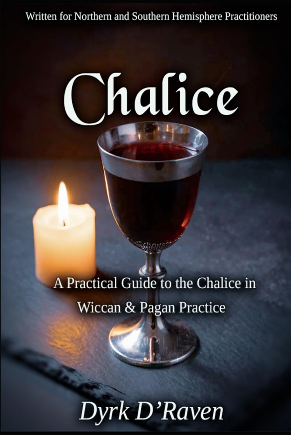 Chalice: A Practical Guide to the Chalice in Wiccan & Pagan Practice (The Witch's Altar Collection)
