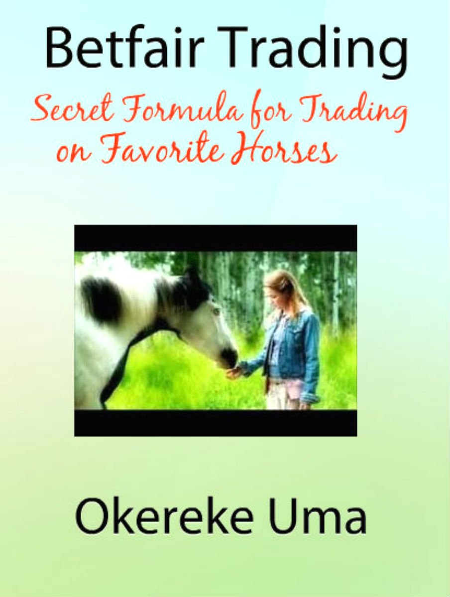 Betfair Trading: Secret Formula for Trading on Favorite Horses (Betfair Trading Books Book 2)