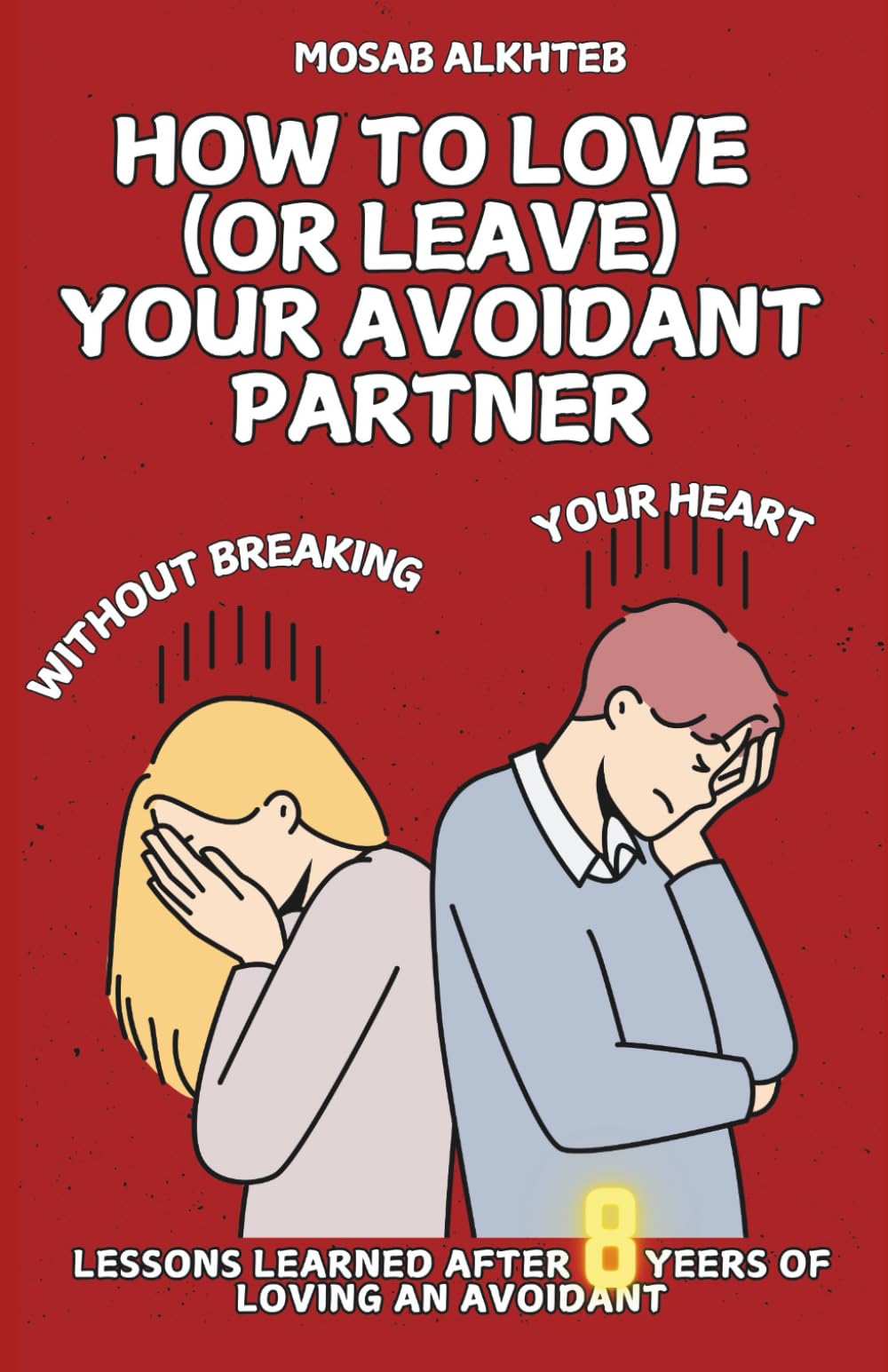 How to Love (Or Leave) Your Avoidant Without Breaking Your Heart
