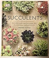 Succulents: everything yo need to choose, care for and design with succlents 146547983X Book Cover
