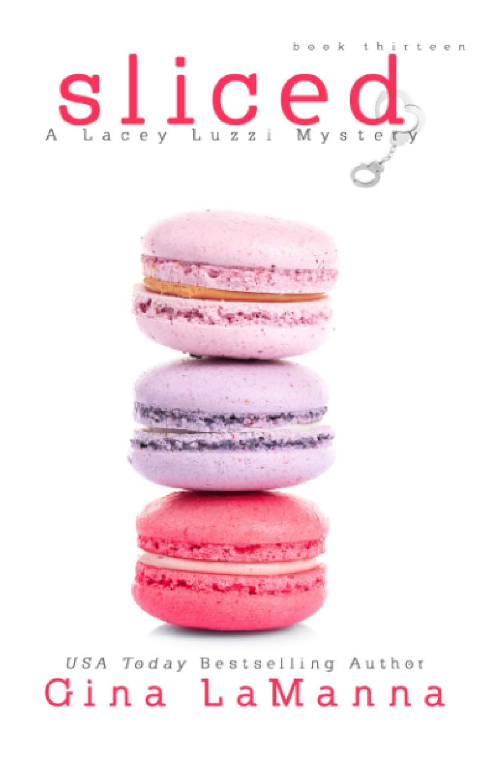 Lacey Luzzi: Sliced: a humorous, cozy mystery! (Lacey Luzzi Mafia Mysteries)