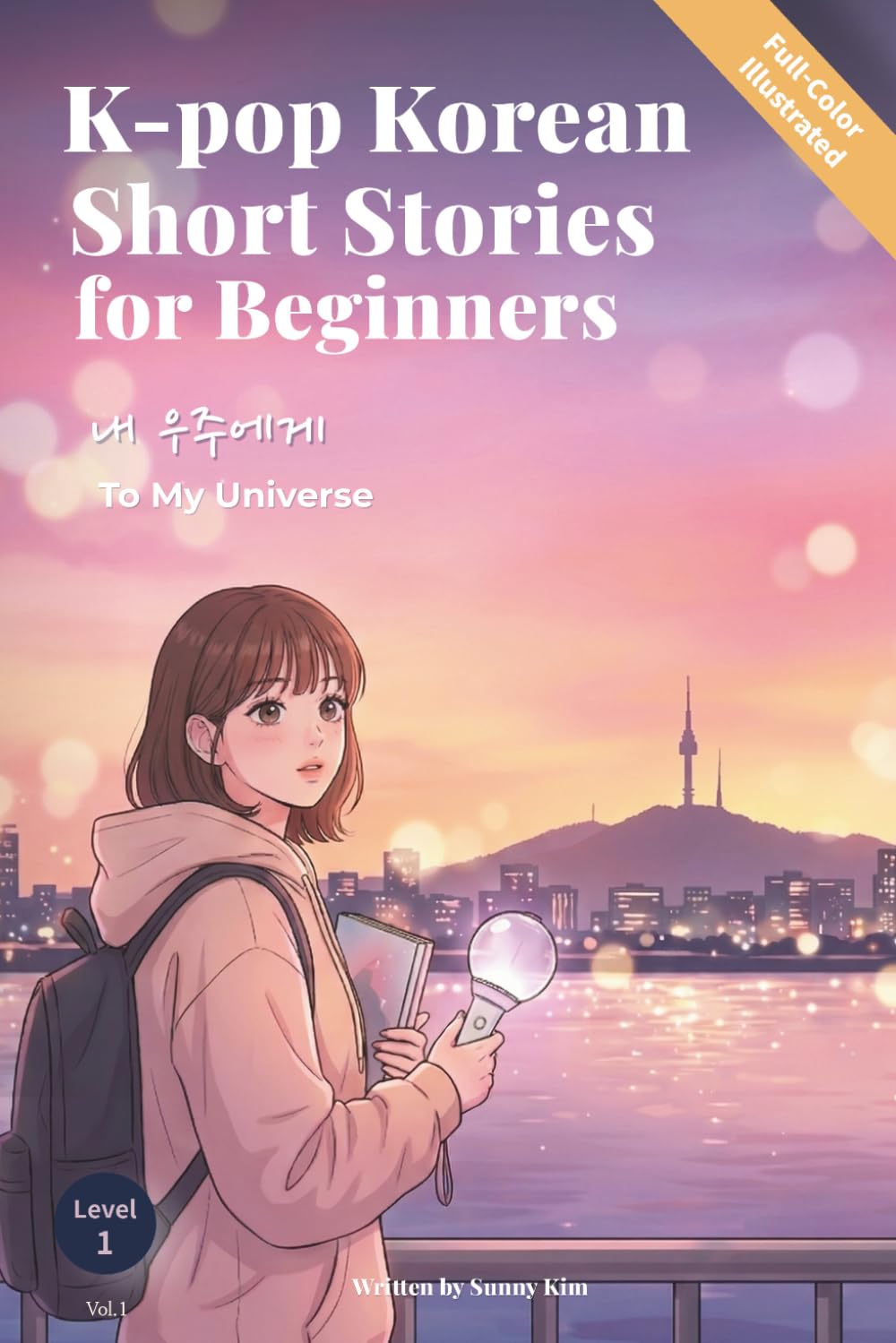 K-pop Korean Short Stories for Beginners: To My Universe – Learn Korean Grammar & Vocabulary Through K-pop Stories (Level 1, Vol. 1)