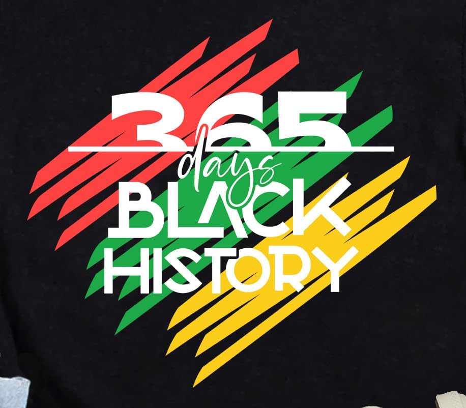 Women Black History Month T Shirts 365 Days Black History Print Shirt African American Apparel - Image 5