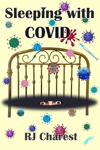 Sleeping with COVID: New Book - A true short story chronicling terrified hospital patients battling the coronavirus, COVID-19.