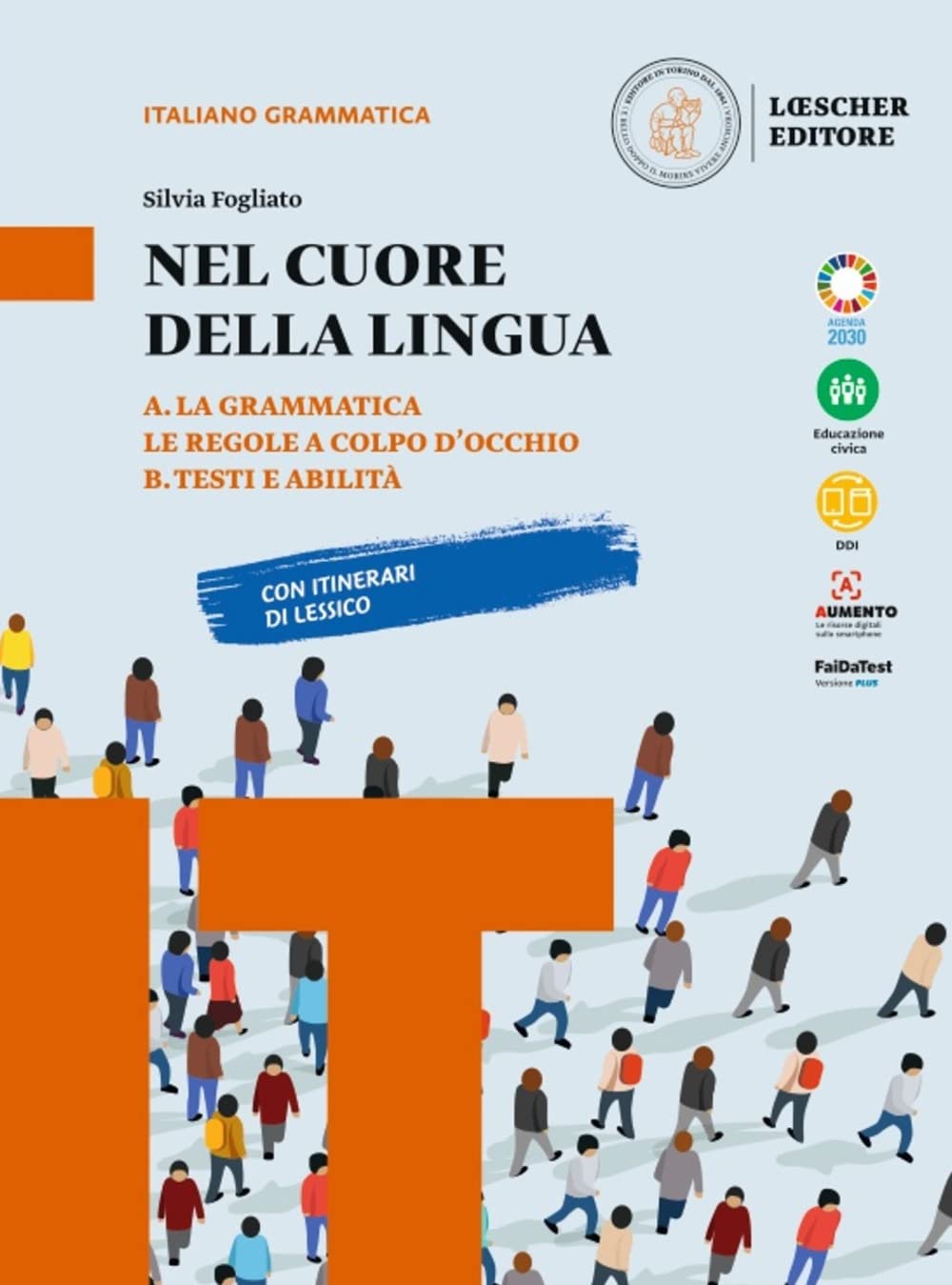 Nel Cuore Della Lingua. Con Grammatica, Le Regole A Colpo D'occhio, Testi E Abilità. Per Le Scuole Superiori. Grammatica-Testi E Abilità (Vol. A-B) - 4