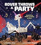 Rover Throws a Party: Inspired by NASA's Curiosity on Mars