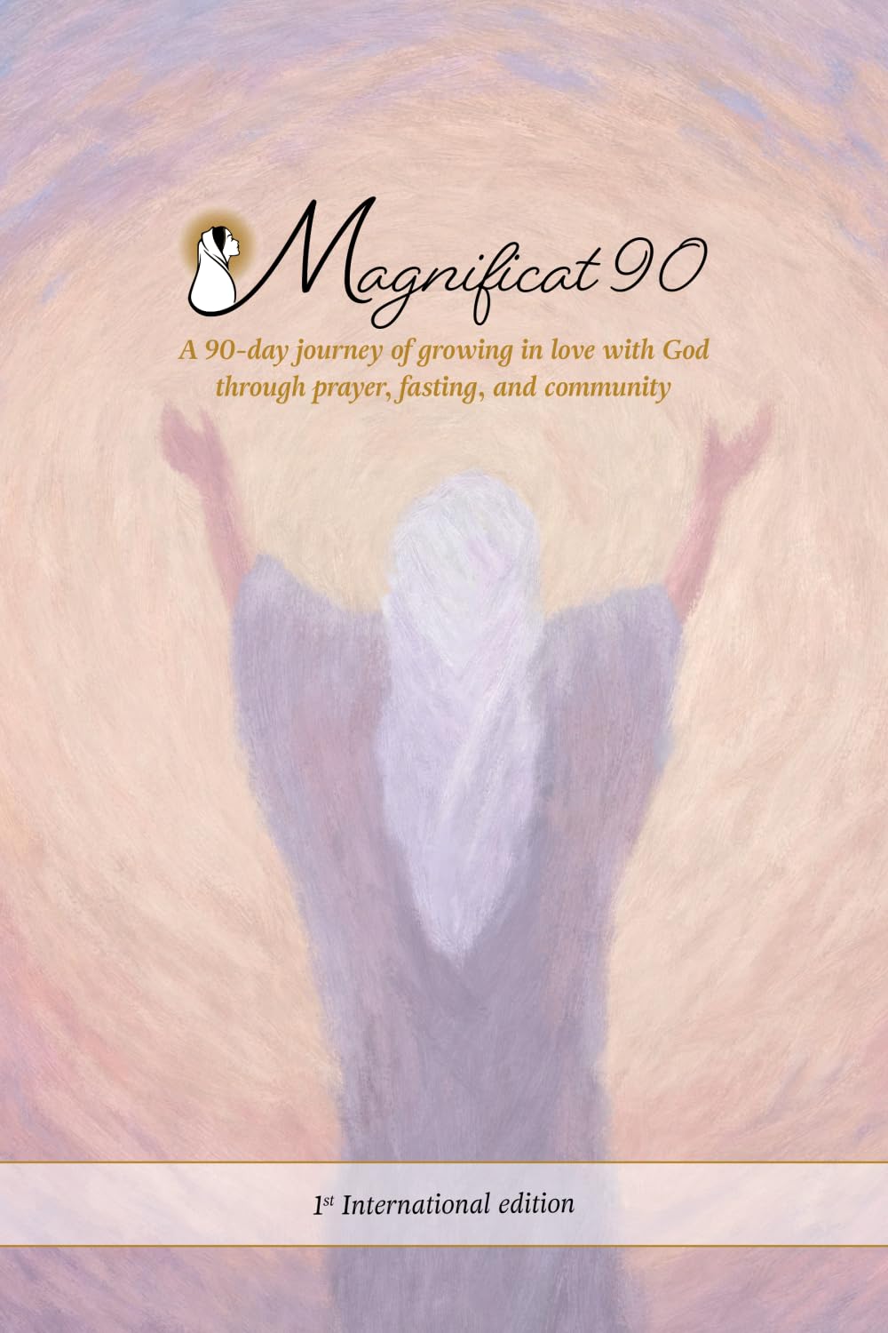 Magnificat 90 Journal: A 90-day journey of growing in love with God through prayer, fasting, and community
