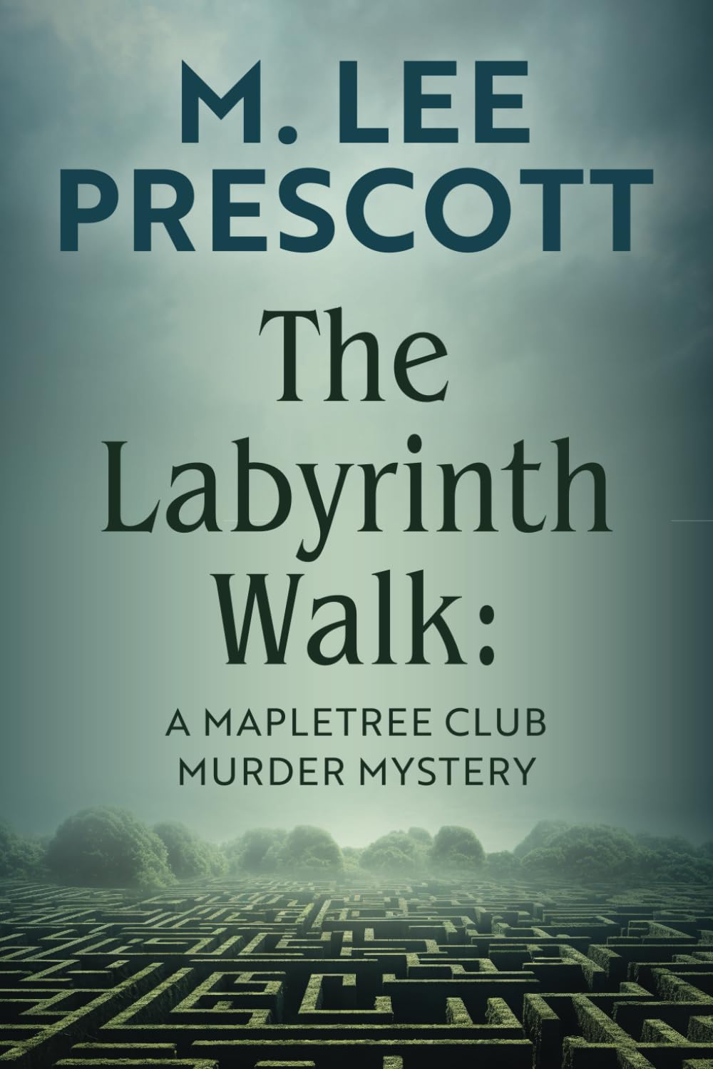 The Labyrinth Walk: A Mapletree Club Murder Mystery: 1 (The Mapletree Murder Mysteries)