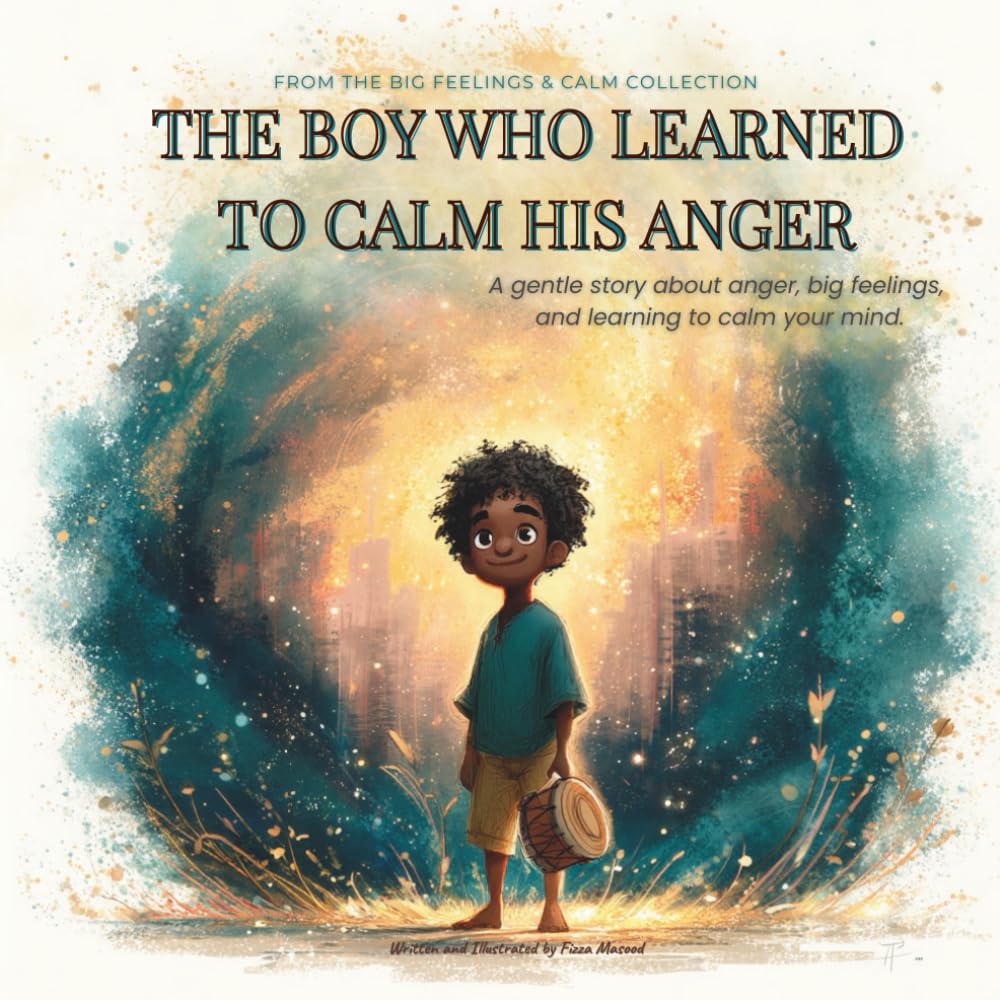 The Boy Who Learned To Calm His Anger: A Gentle Bedtime Story About Anger Management, Big Feelings, and Self-Regulation Skills for a Growth Mindset (A ... 2 (THE BIG FEELINGS & CALM COLLECTION)
