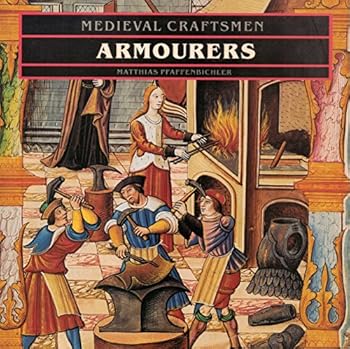 Paperback Armourers (Medieval Craftsmen S.) Book