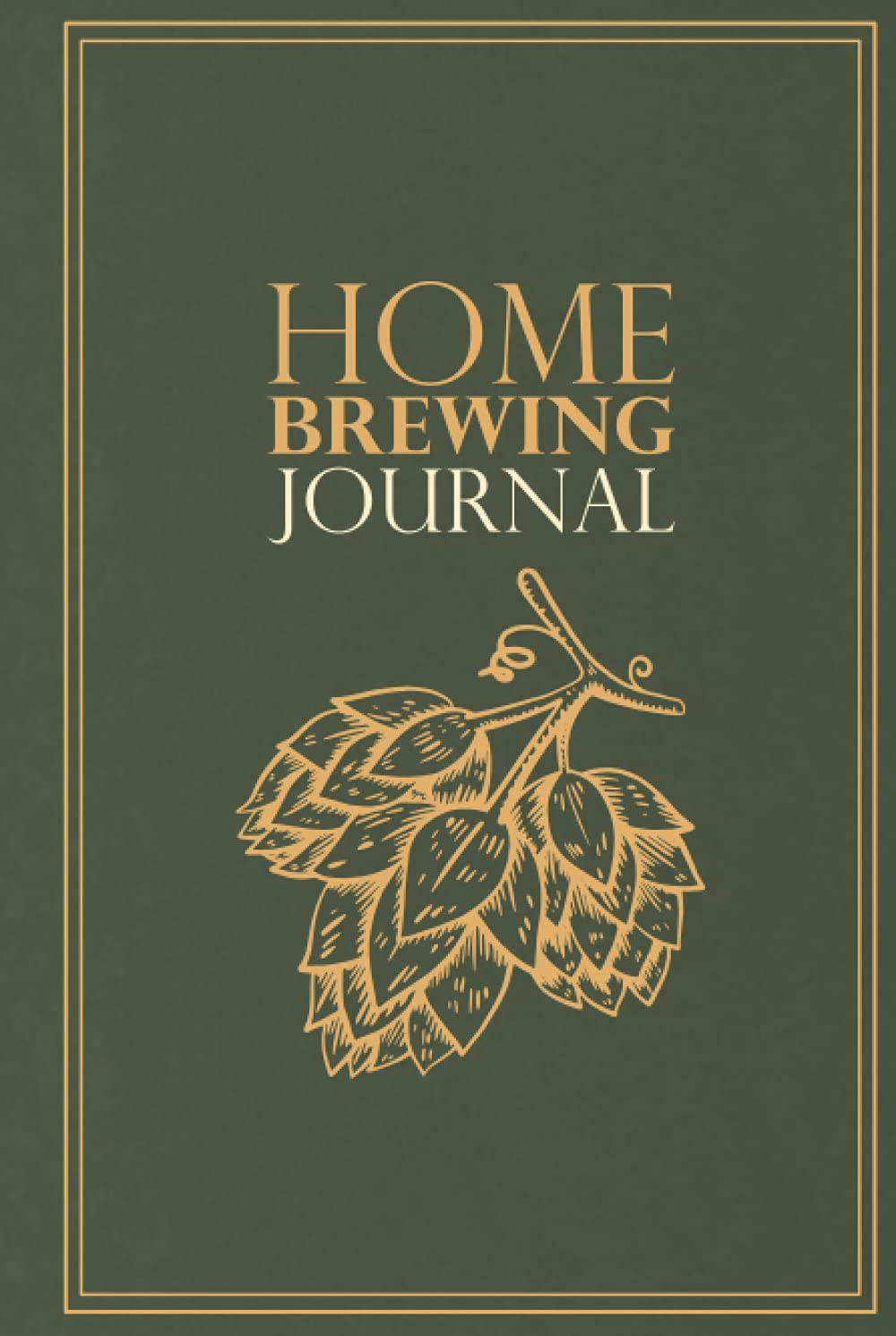 Home Brewing Journal: Beer Recipe, Brewing & Tasting Logbook for Home Brewers | For 54 Recipes | Hop Design | Green (Home Brewing Journals: Beer Recipe, Brewing & Tasting Logbooks for Home Brewers)