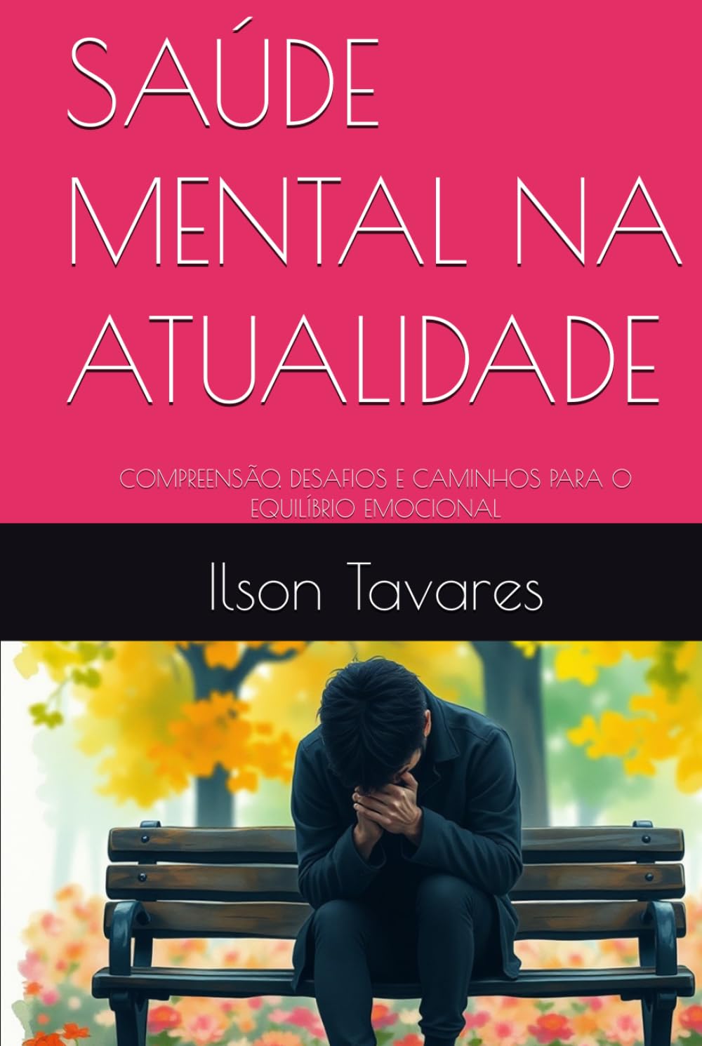 SAÚDE MENTAL NA ATUALIDADE: COMPREENSÃO, DESAFIOS E CAMINHOS PARA O EQUILÍBRIO EMOCIONAL